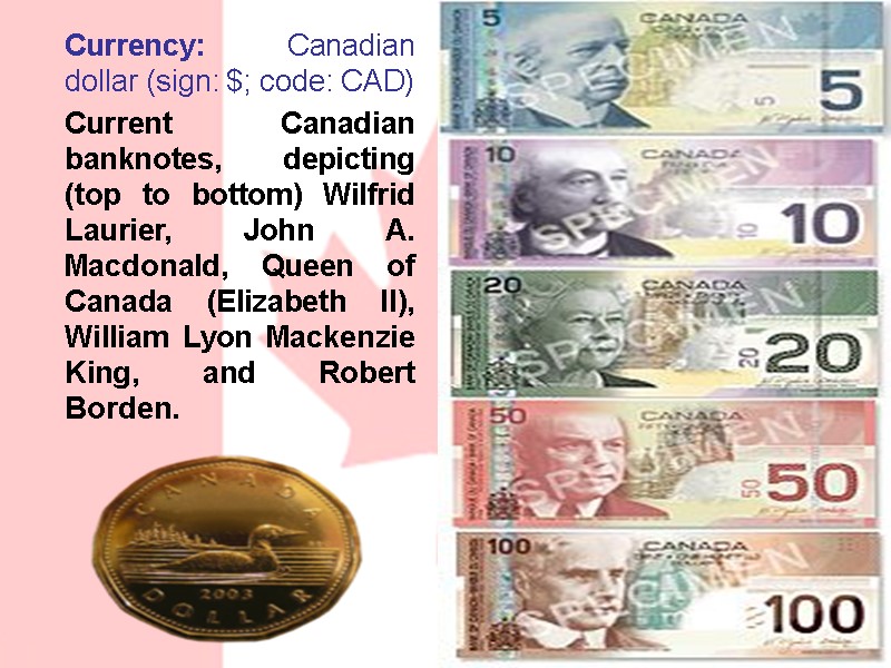 Currency: Canadian dollar (sign: $; code: CAD)      Current Canadian